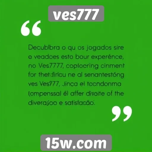 Feedback de jogadores sobre a experiência no ves777